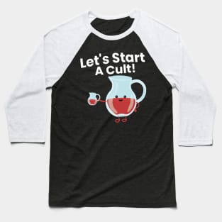 Let’s start a cult Baseball T-Shirt